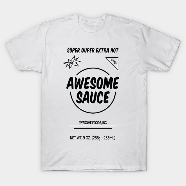 Awesome Sauce - Spicy T-Shirt by JSNDMPSY